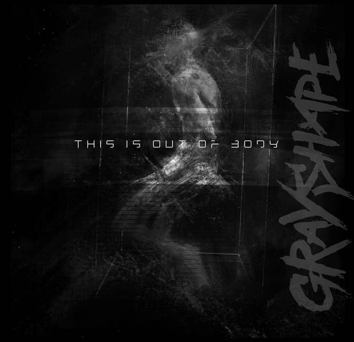 Grayshape - This is Out Of Body Review