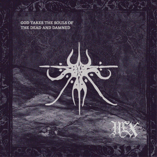Hex - God Takes The Souls Of The Dead And Damned Review