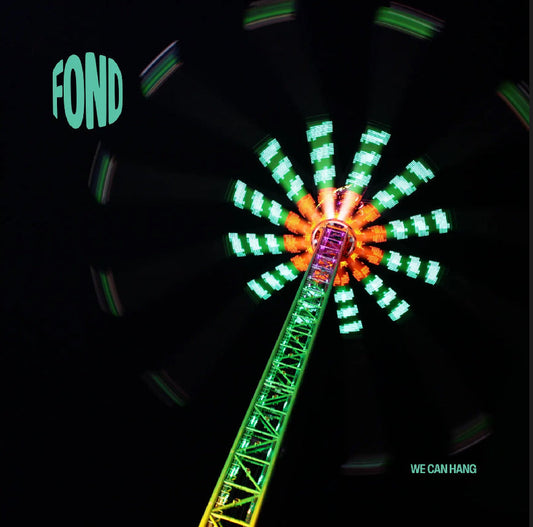 Fond - We Can Hang Review