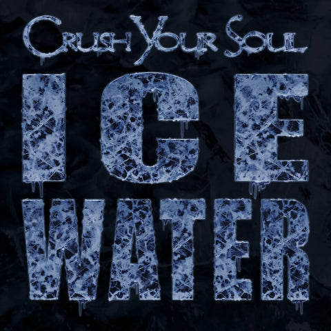 Crush Your Soul - Ice Water Review