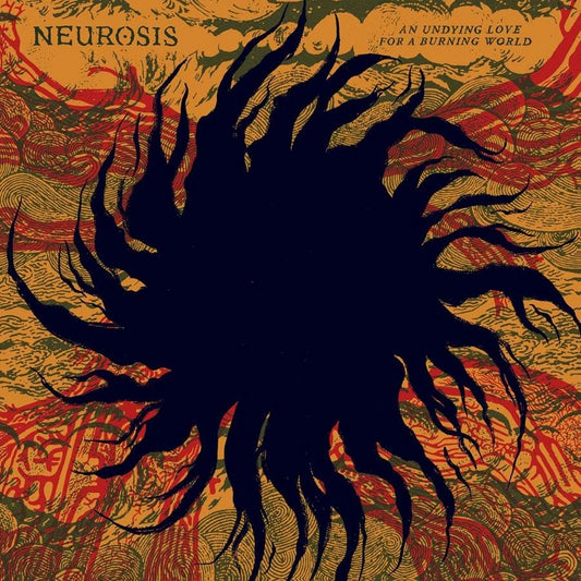 Neurosis - An Undying Love For A Burning World review
