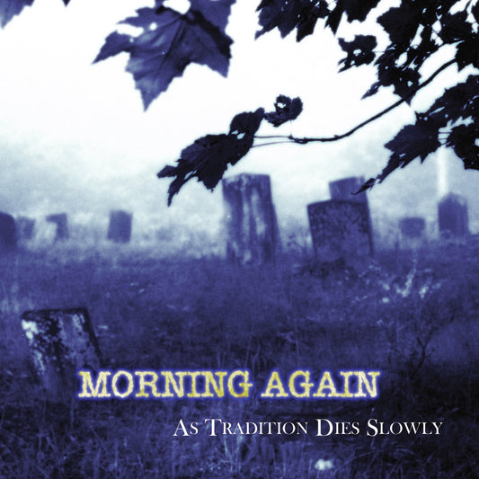 Morning Again - As Tradition Dies Slowly Review