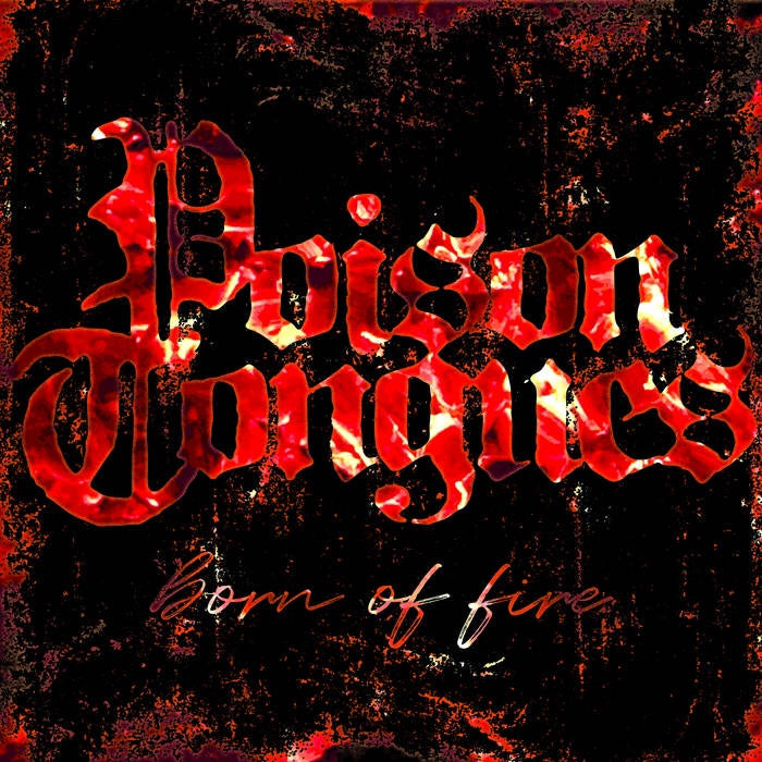 Poison Tongues - Born Of Fire Review