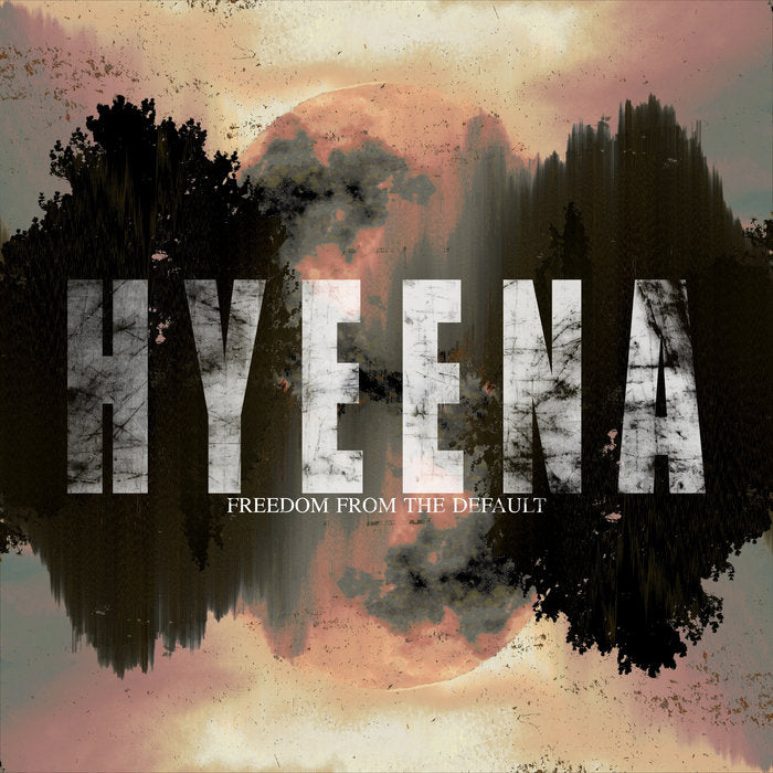 Hyeena - Freedom From The Default Review