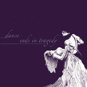 Dance / Ends In Tragedy - A Dance; A Tragedy Review