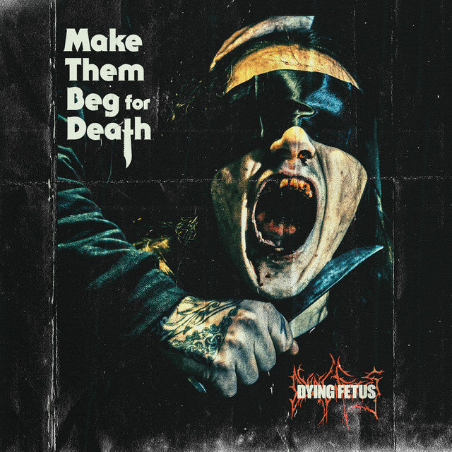 Dying Fetus - Make Them Beg For Death Review