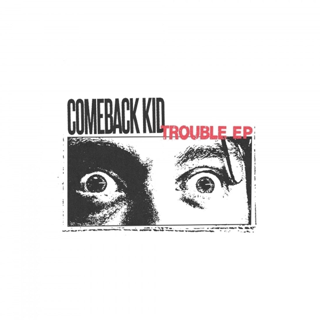 Comeback Kid - Trouble EP Review