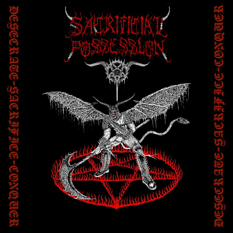 Sacrificial Possession - Desecrate -Sacrifice-Conquer  Review